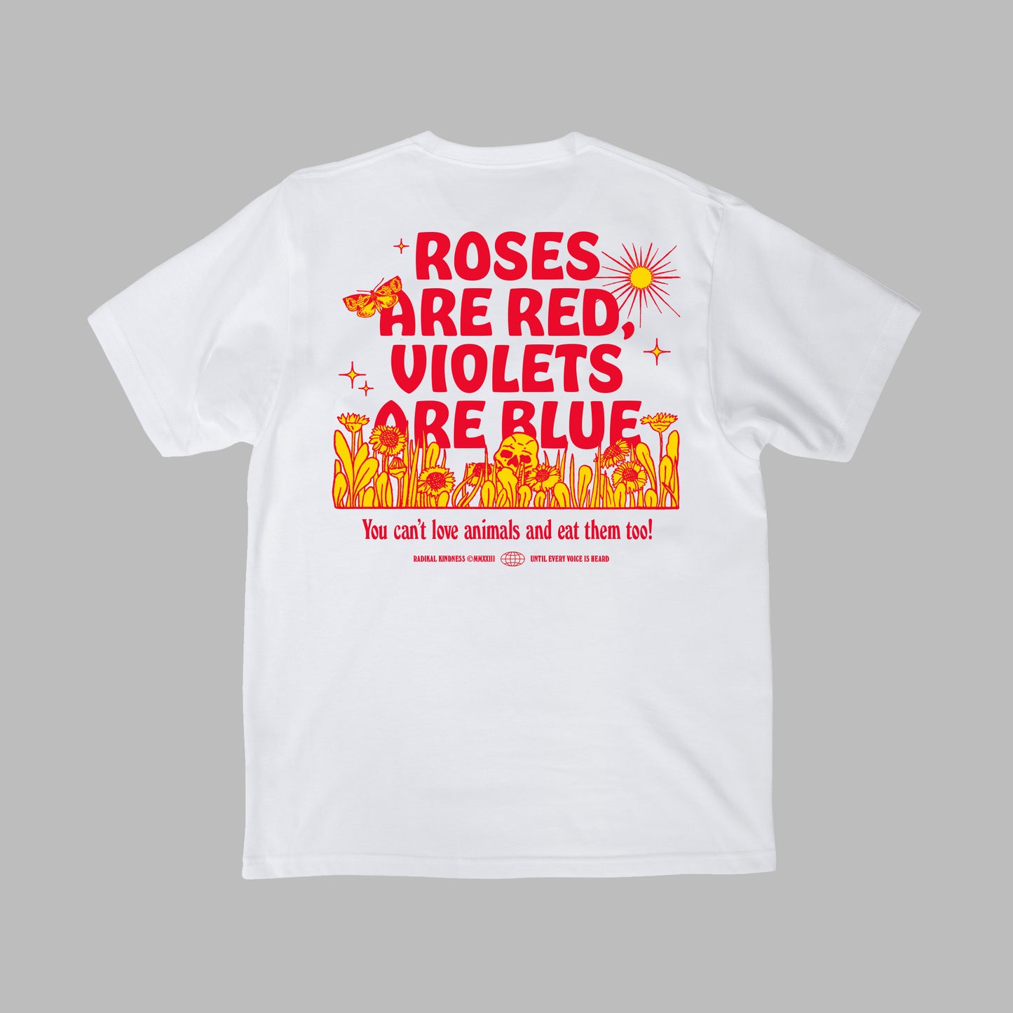 Vegan activism T-Shirt 'Roses are red violets are blue you can't love animals and eat them too', backprint white